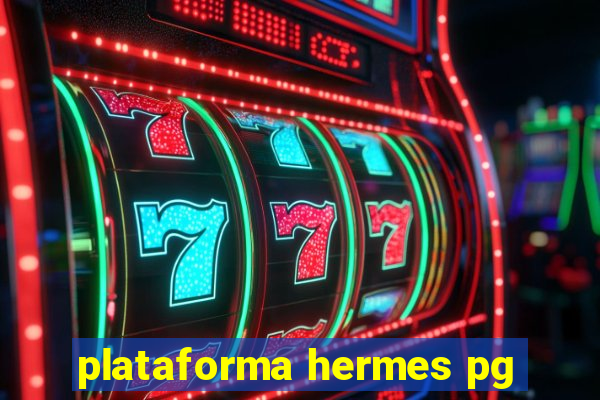 plataforma hermes pg